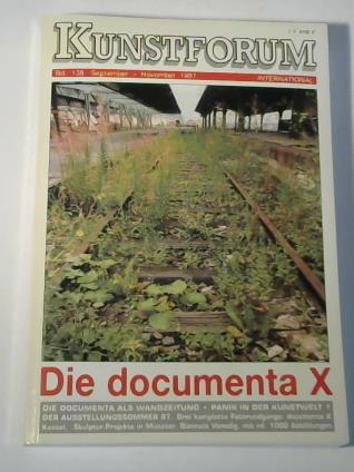 Kunstforum International (Hrsg.) - Die documenta X. Bd. 138 September-November 1997