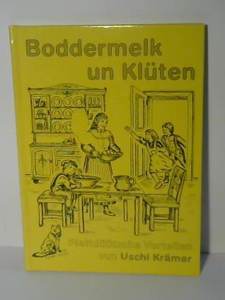 Krmer, Uschi - Boddermelk un Klten. Plattdtsche Vertellen