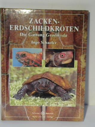 Schaefer, Ingo - Zacken-Erdschildkrten. Die Gattung Geoemyda