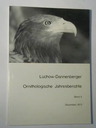 Meier, Wilhelm - Lchow-Dannenberger Ornithologische Jahresberichte. Band 5 Dezember 1975