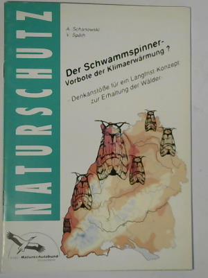 Schanowski, A. / Sptz, V. / NABU (Hrsg.) - Naturschutz. Der Schwammspinner. Verbote der Klimaerwrmung? - Denkanste fr ein Langfrist-Konzept zur Erhaltung der Wlder -