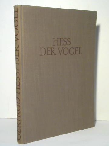 Hess, Dr. Gertrud - Der Vogel. Sein Krperbau und Leben