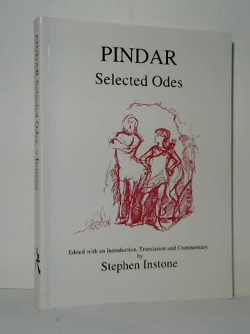 Instone, Stephen - Pindar. Selected Odes. Edited with an Introduction, Translation and Commentary