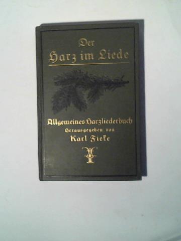 Fieke, Karl - Der Harz im Liede - Allgemeines Harzliederbuch