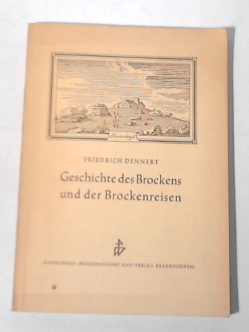 Dennert, Friedrich - Geschichte des Brockens und der Brockenreisen