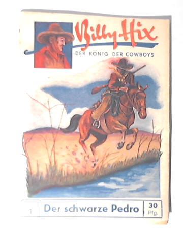 Hix, Billy - Der Knig der Cowboys. Band 1. Der schwarze Pedro