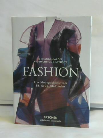 Kyoto Costume Institute (Hrsg.) - Fashion. Eine Modegeschichte vom 18. bis 20. Jahrhundert
