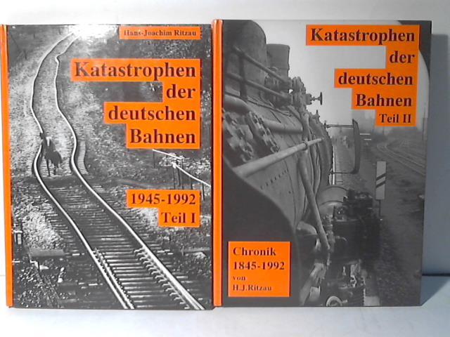 Ritzau, Hans-Joachim - Katastrophen der deutschen Bahnen. 2 Bnde