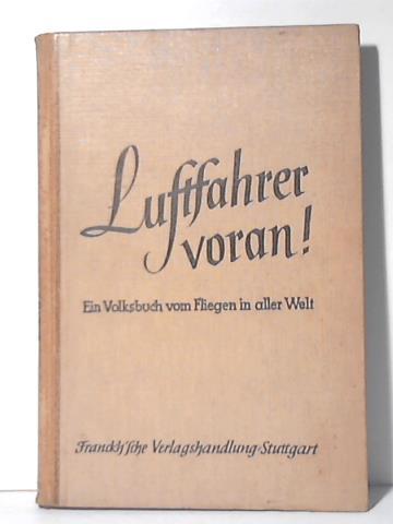 Wienrich, Walter - Luftfahrer voran! Ein Volksbuch vom Fliegen in aller Welt