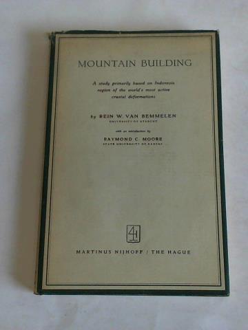 Moore, Raymond - Mountain Building. A study primarily based on Indonesia region of the worlds most active crustal deformations