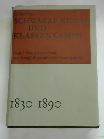 Beier, Gerhard - Schwarze Kunst und Klassenkampf. Vom Geheimbund zum kniglich-preuischen Gewerksverein (1830-1890)
