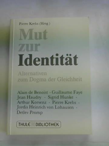 Krebs, Pierre (Hrsg.) - Mut zur Identitt. Alternativen zum Dogma der Gleichheit
