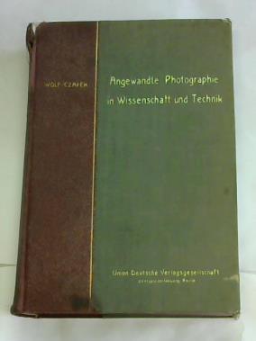 Czapek-Wolf, K. W. - Angewandte Photographie in Wissenschaft und Technik. 4 Teile in Einem