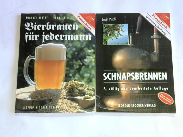 Hlatky, Michael/ Reil, Franz - Bierbrauen fr jedermann/ Schnapsbrennen 2 Bcher