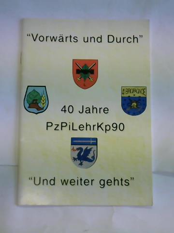Flbach (Hrsg.) - Vorwrts und Durch. 40 Jahre PzPiLehrKp90. Und weiter gehts