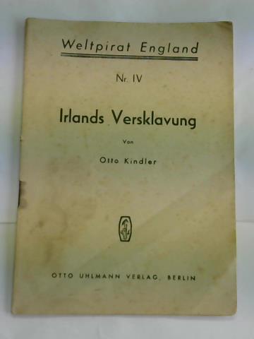 Kindler, Otto - Irlands Versklavung