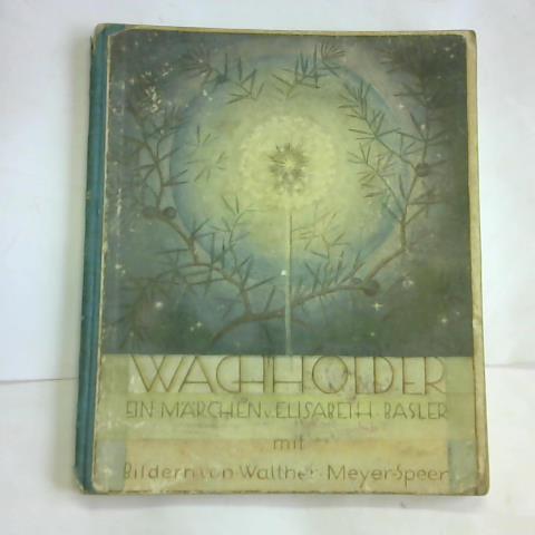 Basler, Elisabeth - Wachholder. Ein Mrchen