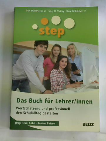 Dinkmeyer, Don Sr./ McKay, Gary D./ Dinkmeyer, Don Jr. - Das Buch fr Lehrer/innen. Wertschtzend und professionell den Schulalltag Gestalten