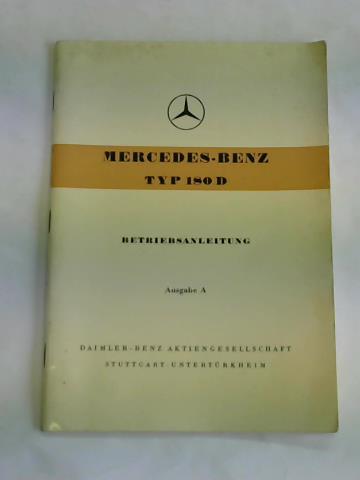(Auto/ Motorrad/ Fahrrad) - Mercedes-Benz Typ 180 D. Betriebsanleitung. Ausgabe A