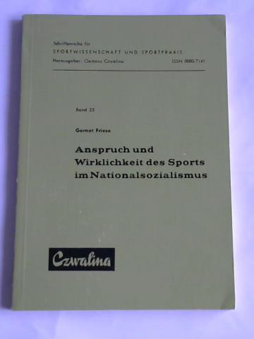 Friese, Gernot - Anspruch und Wirklichkeit des Sports im Nationalsozialismus