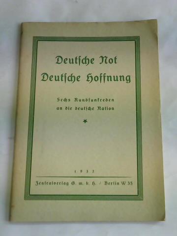 Miller, Oskar von/ Edener, Hugo/ Spranger, Eduard/ ... - Deutsche Not. Deutsche Hoffnung