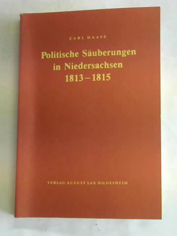 Haase, Carl - Politische Suberungen in Niedersachsen 1813-1815. Eine Fallstudie zur Phnomenologie der Kollaboration