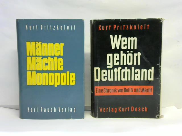 Pritzkoleit, Kurt - Mnner, Mchte, Monopole. Hinter den Tren der westdeutschen Wirtschaft/ Wem gehrt Deutschland. Eine Chronik von Besitz und Macht. 2 Bnde