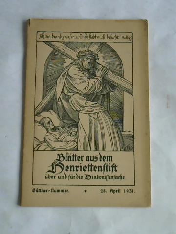 (Hannover) - Bltter aus dem Henriettenstift ber und fr die Diakonissensache. 28. April 1931