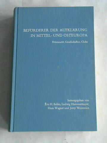 Balazs, Eva (Hrsg.) - Befrderer der Aufklrung in Mittel- und Osteuropa. Freimaurer, Gesellschaften, Clubs