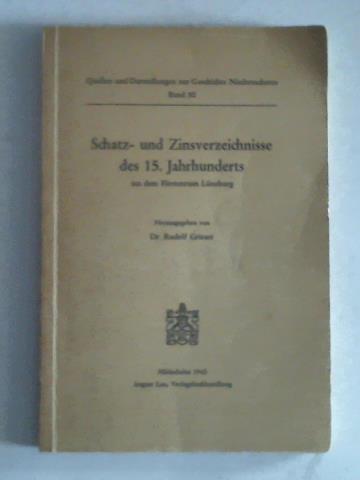 Grieser, Rudolf - Schatz- und Zinsverzeichnisse des 15. Jahrhunderts aus dem Frstentum Lneburg