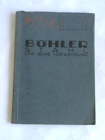Gebr. Bhler Aktiengesellschaft (Hrsg.) - Bhler Stahl und seine Verwendung