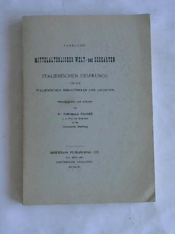 Fischer, Theobald - Sammlung mittelalterlicher Welt- und Seekarten italienischen Ursprungs und aus italienischen Bibliotheken und Archiven