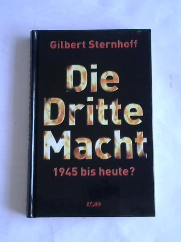 Gilbert Sternhoff - Die Dritte Macht 1945 bis heute ?