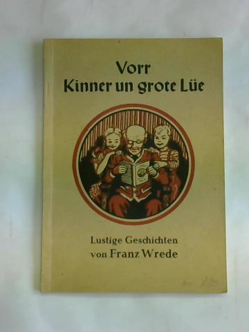 Vorr Kinner un grote Lüe
