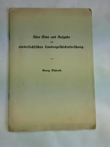 Schnath, Georg - ber Sinn und Aufgabe der niederschsischen Landesgeschichtsforschung