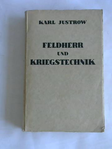 Justrow, Karl - Feldherr und Kriegstechnik