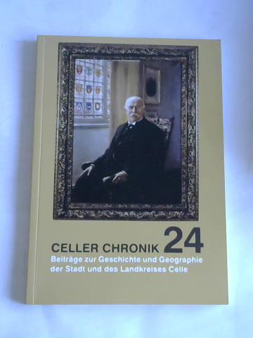 Museumsverein Celle (Hrsg.) - Celler Chronik 24. Beitrge zur Geschichte und Geographie der Stadt und des Landkreises Celle