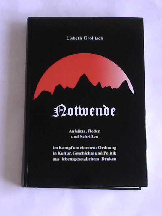 Grolitsch, Lisbeth - Notwende. Aufstze, Reden und Schriften