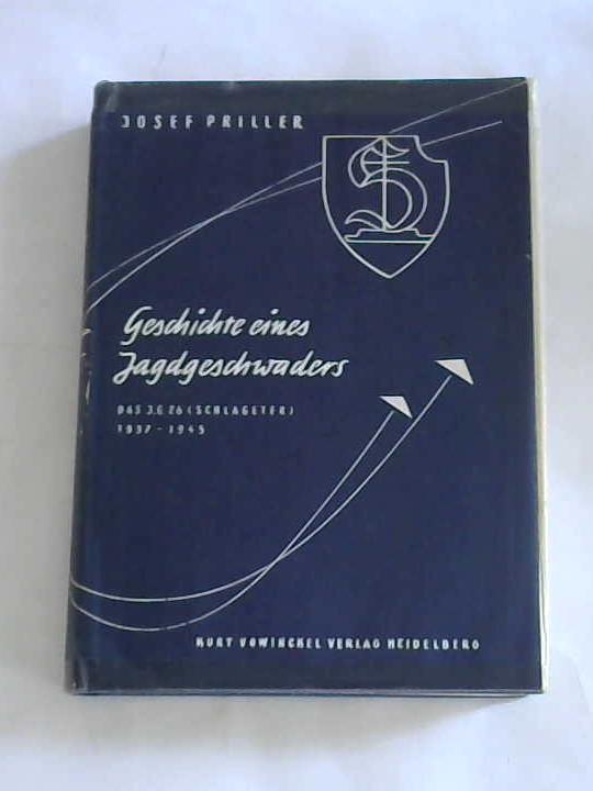 Priller, Josef - Geschichte eines Jagdgeschwaders