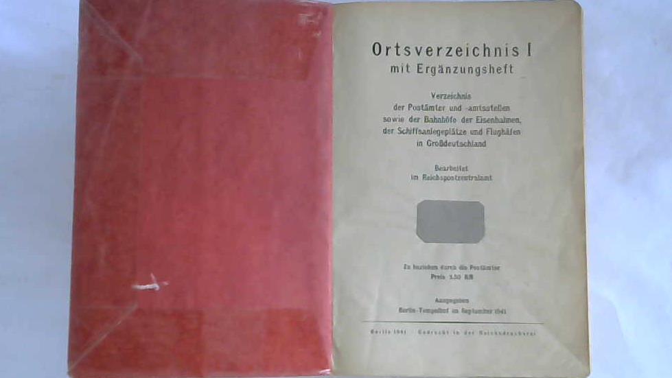 (Reichspostzentralamt) - Ortsverzeichnis I. Verzeichnis der Postmter und -amtstellen sowie der Bahnhfe der Eisenbahnen, der Schiffsanlegepltze und Flghfen in Grodeutschland