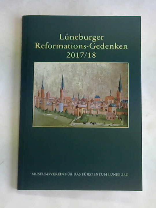 Hansen, Dirk (Hrsg.) - Lneburger Reformations-Gedenken 2017/18