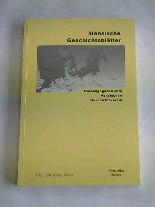 Hansischer Geschichtsverein (Hrsg.) - Hansische Geschichtsbltter. 132. Jahrgang