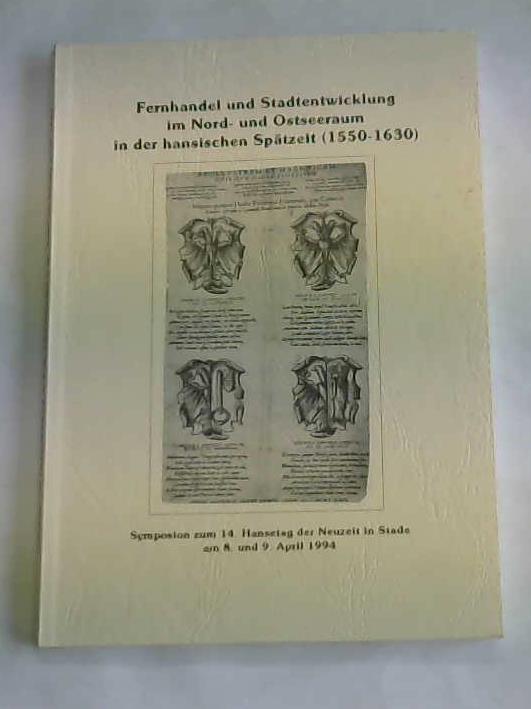 Bohmbach, Jrgen (Hrsg.) - Fernhandel und Stadtentwicklung im Nord- und Ostseeraum in der hansischen Sptzeit (1550-1630)