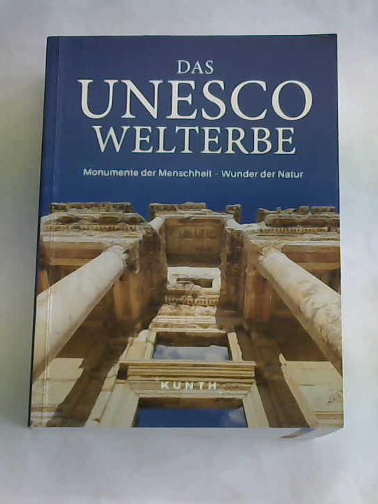Albus, Natascha/ Barnitzke, Heike/ Barnsteiner, Catrin/ ... - Das UNESCO Welterbe. Monumente der Menschheit - Wunder der Natur