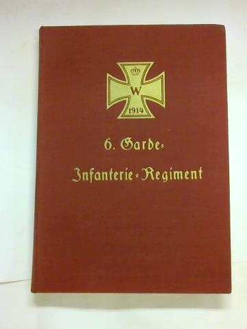 Both, R. a. D./ Schulz, Paul - Geschichte des 6ten Garde-Infanterie-Regiments