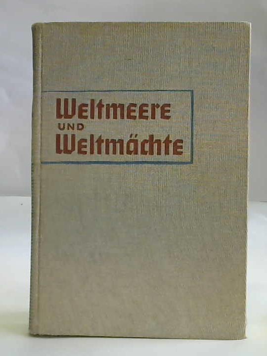 Haushofer, Karl - Weltmeere und Weltmchte