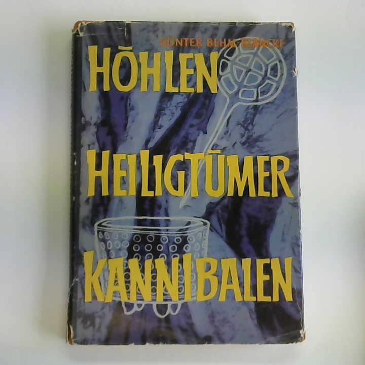 Behm-Blancke, Gnter - Hhlen, Heiligtmer, Kannibalen