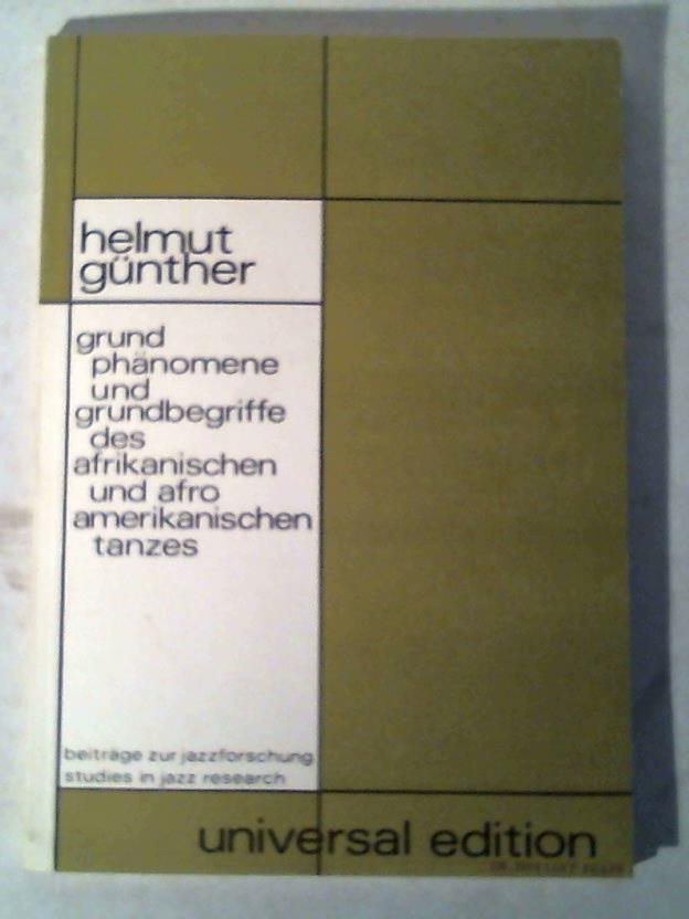 Gnther, Helmut - Grundphnomene und Grundbegriffe des afrikanischen und afro- amerikanischen tanzes
