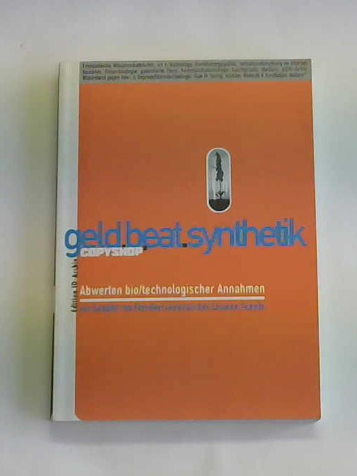 BroBert (Hrsg.) - geld.beat.synthetic. CopyShop Abwerten bio/technologischer Annahmen