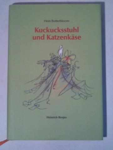 Botterbloom, Hein - Kuckucksstuhl und Katzenkse